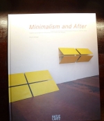 Minimalism and After. Tradition und Tendenzen minimalistischer Kunst von 1950 bis heute.