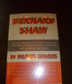 Bernard Shaw.An unauthorized Biography based on First Hand Information with a Postscript by Mr Shaw. First Edition.