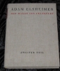 Adam Elsheimer. Der Maler von Frankfurt. Zweiter Teil. Beschreibende Verzeichnisse und geschichtliche Quellen von Heinrich Weizsäcker.