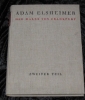 Adam Elsheimer. Der Maler von Frankfurt. Zweiter Teil. Beschreibende Verzeichnisse und geschichtliche Quellen von Heinrich Weizs?cker.