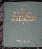 Die niederländischen Maler und Zeichner des 17. Jahrhunderts. Erster Band I: Maler von Achtschellinck - Heda.