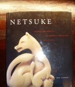 Netsuke. Fantasy and Reality in Japanese Miniature Sculpture.