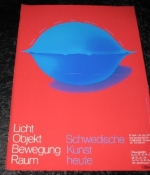 Licht, Objekt, Bewegung, Raum. Schwedische Kunst heute. Englund, Fahlström, Lindblom, Olson, Reuterswärd, Samuelson, Ultvedt. 15. April - 24. Mai 1970.
