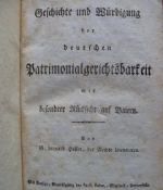 Geschichte und Würdigung der deutschen Patrimonialgerichtsbarkeit mit besondrer Rücksicht auf Baiern.
