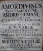 Amor Divinus Incitamentum Amoris Humani / Meditatio III : Amor Dei Hominem In Sacramento Eucharistiae Nos Amantis.